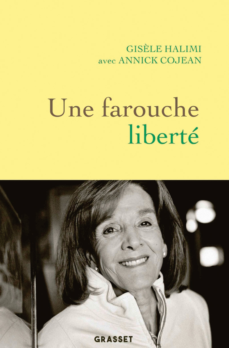 You are currently viewing Une farouche liberté – Gisèle Halimi avec Annick Cojean