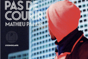 Ne t’arrête pas de courir – Mathieu Palain